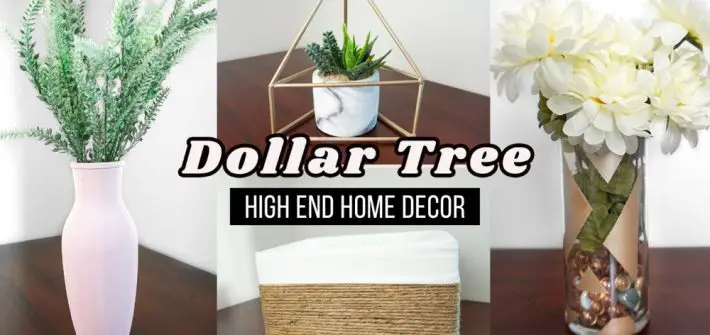 High-End Dollar Tree Home Decor DIYs